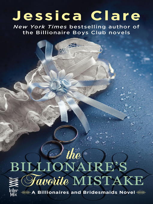 Title details for The Billionaire's Favorite Mistake by Jessica Clare - Available